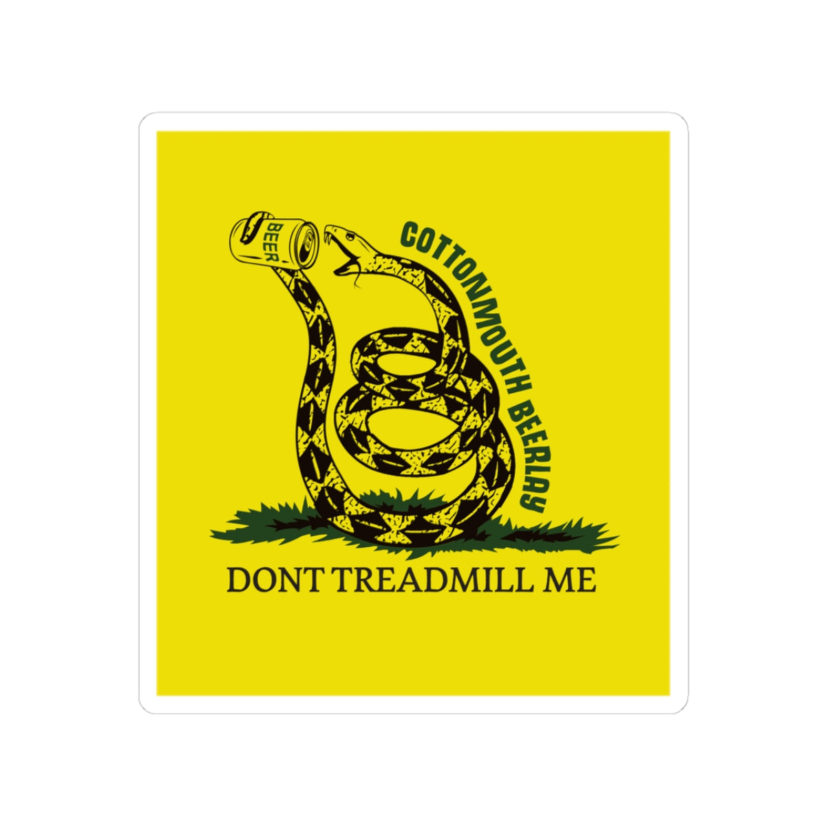 Cottonmouth Beerlay Don't Treadmill on Me Flag Sticker